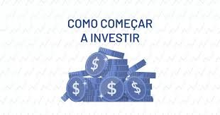 Investimentos para Iniciantes: Como Começar a Fazer Seu Dinheiro Render